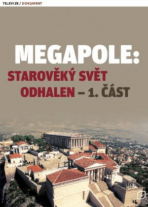 Megapole: Starověký svět odhalen