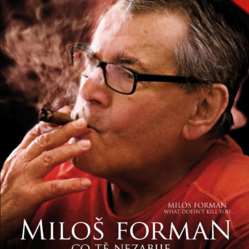 Miloš Forman: Co tě nezabije…