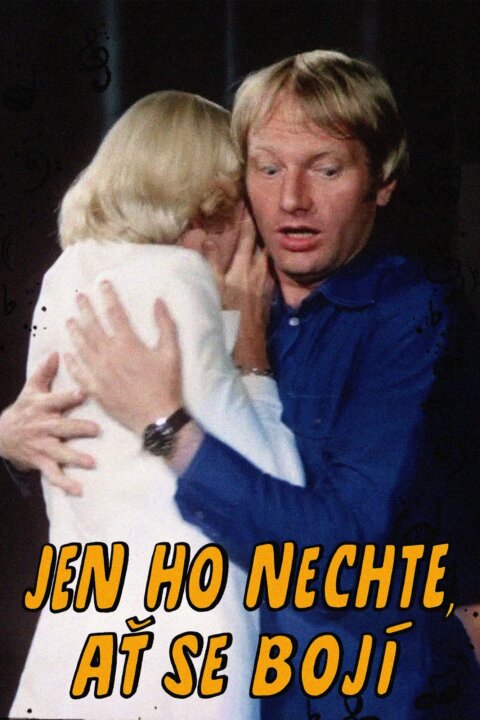 Jen ho nechte, ať se bojí