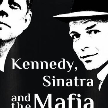 Kennedy, Sinatra a mafie