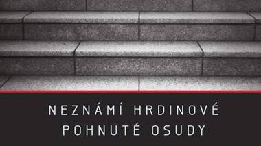Neznámí hrdinové - Pohnuté osudy