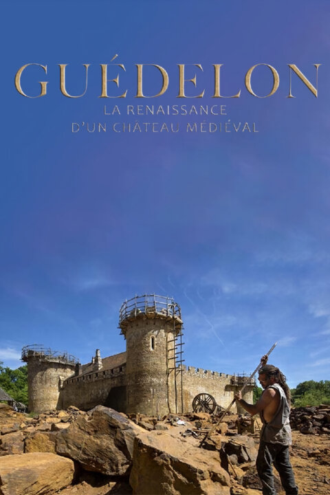 Guédelon : Jak se staví středověký hrad