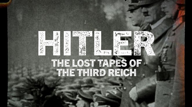 Hitler: Ztracená svědectví Třetí říše