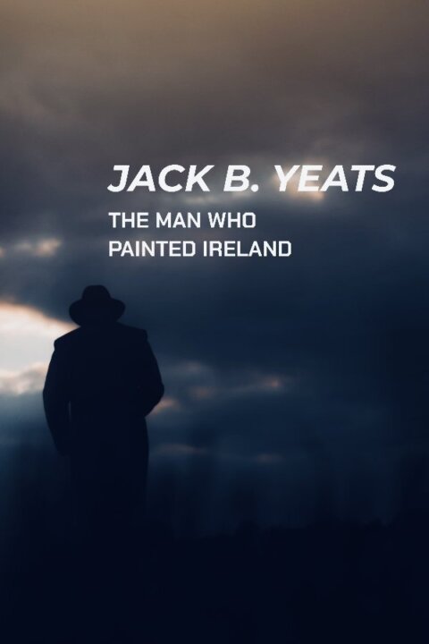 Jack Butler Yeats: Ten, který maloval Irsko