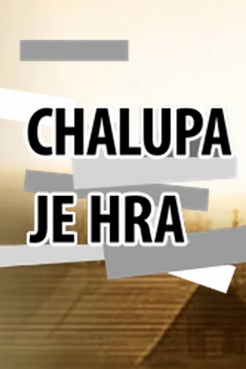 Chalupa je hra