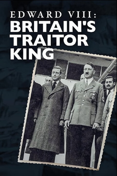 Eduard VIII.: Zrádce na britském trůnu