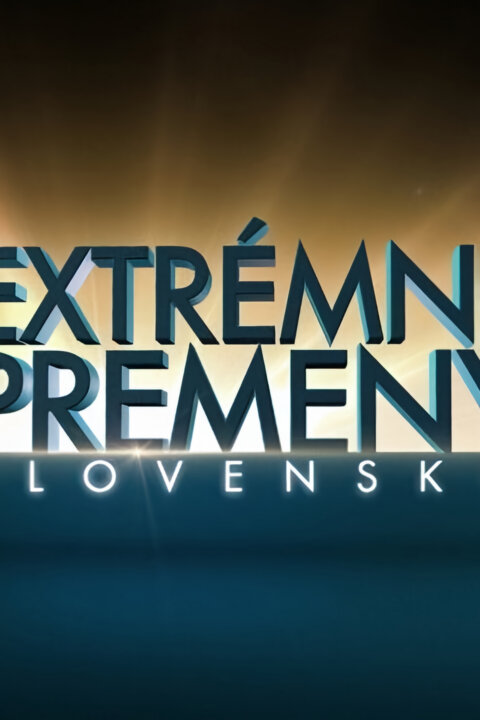Extrémní proměny Slovensko