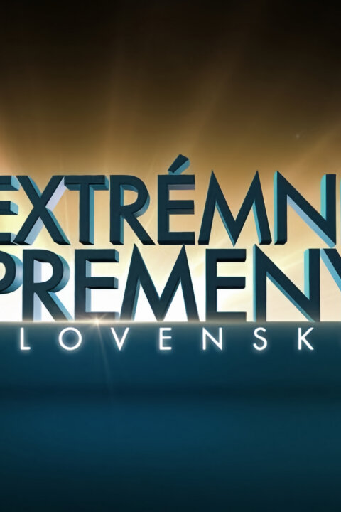 Extrémní proměny Slovensko