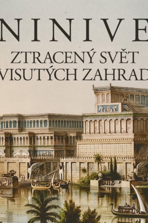 Ninive - ztracený svět visutých zahrad
